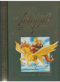 Kányádi Sándor, Mészöly Miklós, Gárdonyi Géza, Dibás Gabriella (szerk.), Campos Jiménez Mária (Szerk.) - Legkedvesebb magyar meséim Kányádi Sándor, Mészöly Miklós, Gárdonyi Géza, Dibás Gabriella (szerk.), Campos Jiménez Mária (Szerk.) - Legkedvesebb magyar meséim, Budapest 2011 antikvár könyv