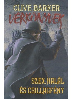 Clive Barker - Szex, halál és csillagfény Clive Barker - Szex, halál és csillagfény, Szeged 2010 antikvár könyv