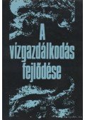 Dr. Nagy László - A vízgazdálkodás fejlődése
