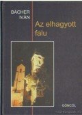 Bacher Iván - Az elhagyott falu