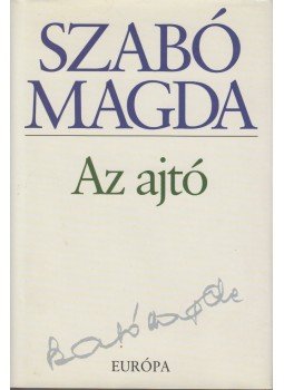 Szabó Magda - Az ajtó Szabó Magda - Az ajtó, Budapest 2008 antikvár könyv