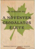 Dr. Greguss Pál - A növények csodálatos élete
