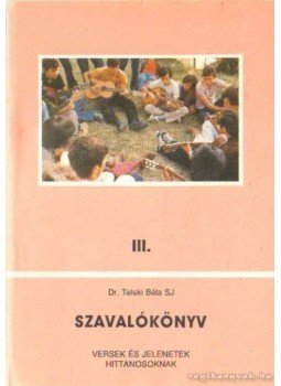 Dr. Teleki Béla - Szavalókönyv III., Szeged 1992 antikvár könyv