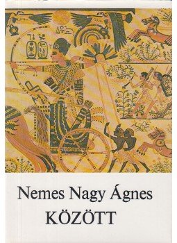 Nemes Nagy Ágnes - Között Nemes Nagy Ágnes - Között, Budapest 1981 antikvár könyv