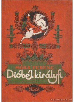 Móra Ferenc - Dióbél királyfi Móra Ferenc - Dióbél királyfi, Budapest 0 antikvár könyv