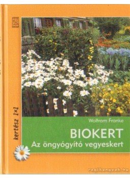 Franke, Wolfram - Biokert Franke, Wolfram - Biokert, Budapest 2005 antikvár könyv