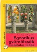 V. Nagy Enikő,Velich István - Egzotikus gyümölcsök csodálatos világa
