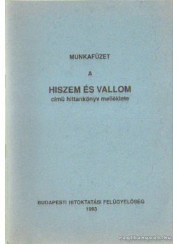  - Munkafüzet - A Hiszem és vallom című hittankönyv melléklete, Budapest 1993 antikvár könyv