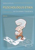 Varga Katalin - Pszichológus etika