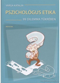 Varga Katalin - Pszichológus etika Varga Katalin - Pszichológus etika, Budapest 2009 antikvár könyv