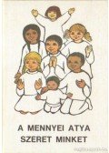 Lukács István,Katona József,Edelényi István, dr. - A mennyei atya szeret minket