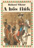 Rákosi Viktor - A hős fiúk