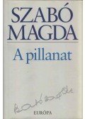 Szabó Magda - A pillanat