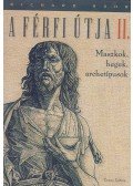 Richard Rohr - A férfi útja II. - Maszkok, hegek, archetípusok
