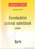 Murányi István - Kereskedelmi szakmai számítások példatár (2002)