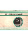 Varga Gyula,Judik Zoltán - Építsünk sportpályát!