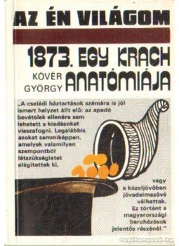 Kövér György - 1873. egy krach anatómiája Kövér György - 1873. egy krach anatómiája, Budapest 1986 antikvár könyv