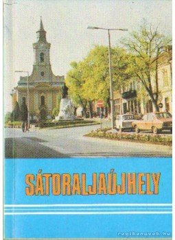 Dr. Kováts Dániel, Daragó Fernc - Sátoraljaújhely Dr. Kováts Dániel, Daragó Fernc - Sátoraljaújhely, Budapest 1987 antikvár könyv