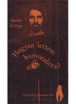 Sándor György, Alfonzo - Hogyan lettem humoralista? / Ide figyeljenek emberek, Budapest 1975 antikvár könyv