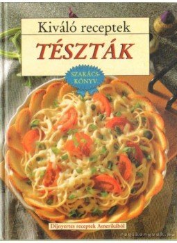 - Kiváló receptek tészták - Kiváló receptek tészták, Debrecen 1993 antikvár könyv