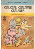 Móra Ferenc - Csilicsali Csalavári Csalavér
