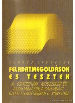 Juhász Györgyné - Feladatmegoldások és tesztek Juhász Györgyné - Feladatmegoldások és tesztek, Budapest 2001 antikvár könyv