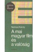 Nemes Károly - A mai magyar film és valóság
