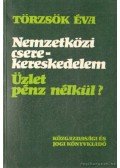 Törzsök Éva - Nemzetközi cserekereskedelem