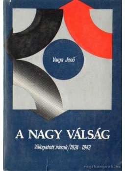 Varga Jenő - A nagy válság Varga Jenő - A nagy válság, Budapest 1978 antikvár könyv