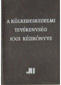 Dr. Martonyi János - A külkereskedelmi tevékenység jogi kézikönyve