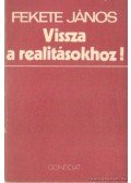Fekete János - Vissza a realitásokhoz!