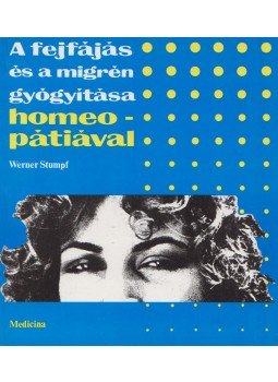 Stumpf, Werner - A fejfájás és a migrén gyógyítása homeopátiával Stumpf, Werner - A fejfájás és a migrén gyógyítása homeopátiával, Budapest 1992 antikvár könyv