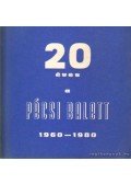 Sárospataky István - 20 éves a Pécsi Balett 1960-1980