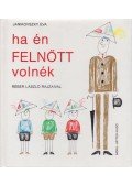 Janikovszky Éva - Ha én felnőtt volnék