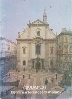 Dercsényi Balázs - Budapest - Belvárosi Ferences templom Dercsényi Balázs - Budapest - Belvárosi Ferences templom, Budapest 1985 antikvár könyv