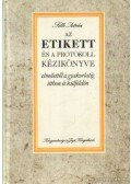 Sille István - Az etikett és a protokoll kézikönyve