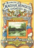 Benedek Elek - A magyar népköltés gyöngyei (reprint)