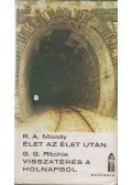 Moody, Raymond A.,Ritchie George G. dr. - Élet az élet után / Visszatérés a holnapból