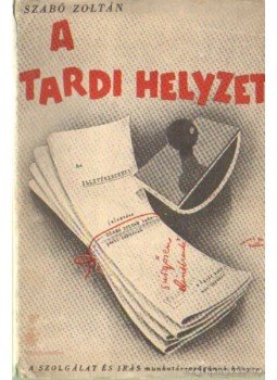 Szabó Zoltán - A tardi helyzet Szabó Zoltán - A tardi helyzet, Budapest 1937 antikvár könyv