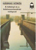 Dr. Goda Péter (szerk.) - Hármas-Körös - A bökényi és a békésszentandrási vízlépcső