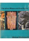 Wanderpuhl, Walter - Die alten Maya und ihre Kultur