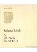 Szekeres László - A hunok és Attila