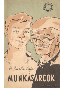 H. Barta Lajos - Munkásarcok H. Barta Lajos - Munkásarcok, Budapest 1961 antikvár könyv