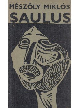 Mészöly Miklós - Saulus Mészöly Miklós - Saulus, Budapest 1968 antikvár könyv