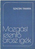 Szacski Tamara - Mozgást jelentő orosz igék