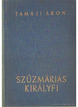 Tamási Áron - Szűzmáriás királyfi Tamási Áron - Szűzmáriás királyfi, Budapest 0 antikvár könyv