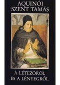 Aquinói Szent Tamás - A létezőről és a lényegről