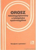 Szabóné Bolihova Jelena-Szőke Ágnes - Orosz feladatgyűjtemény a középfokú nyelvvizsgához
