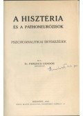 Dr. Ferenczi Sándor - A hisztéria és a pathoneurózisok