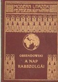 Ossendowski - A Nap rabszolgái I-II. kötet